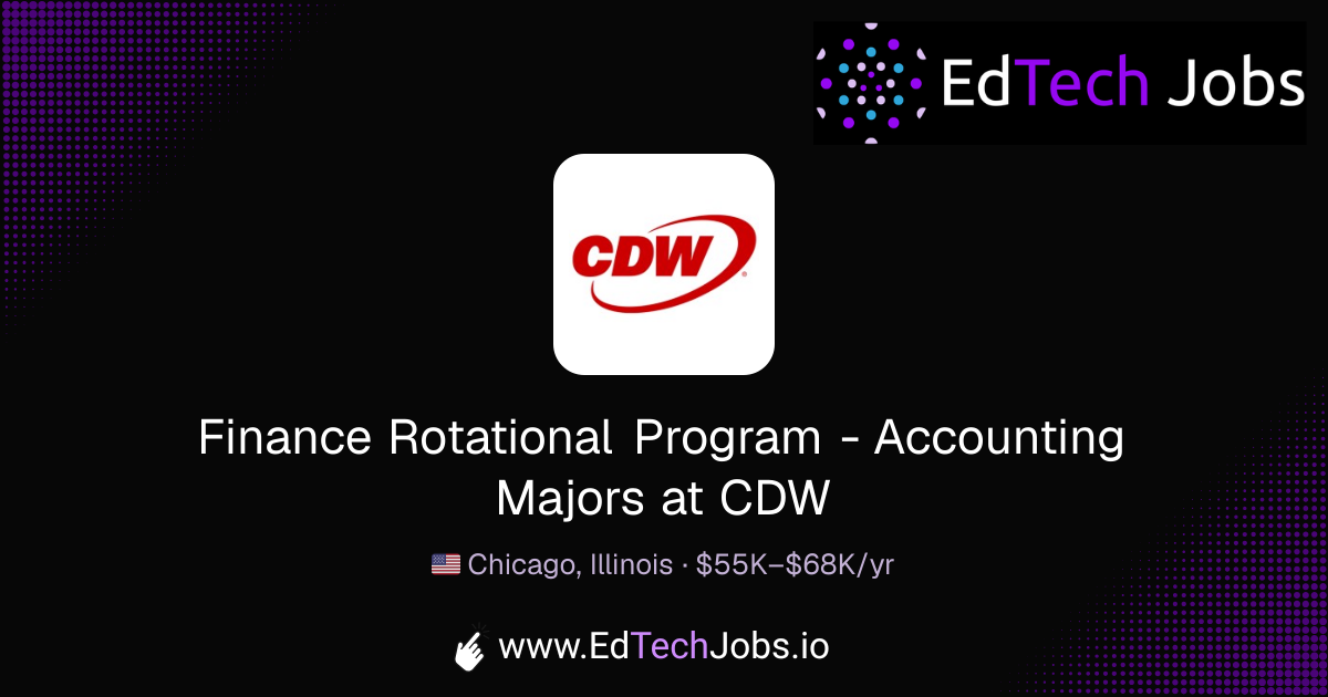 Finance Rotational Program - Accounting Majors at CDW | EdTechJobs.io