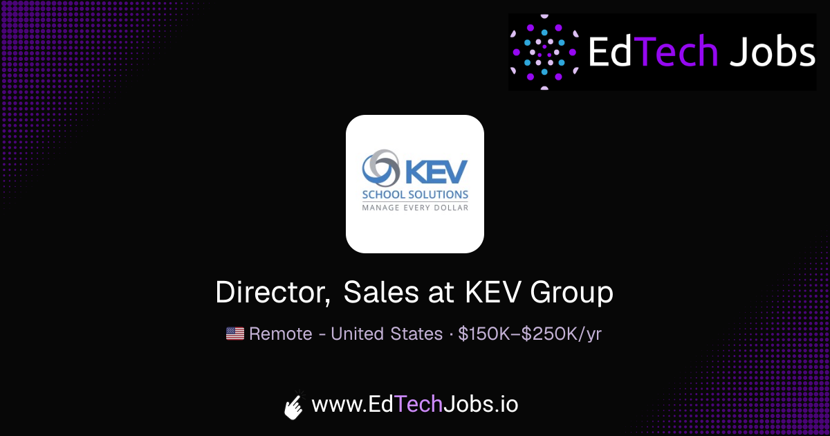 Director, Sales - Remote at KEV Group | EdTechJobs.io