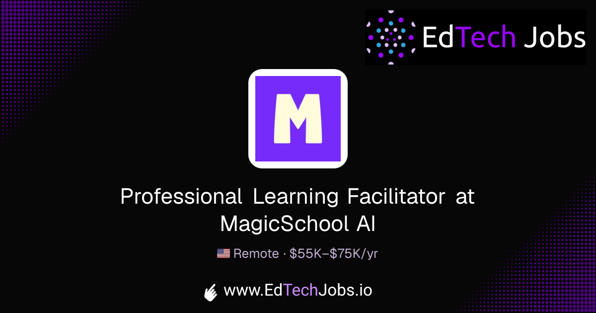 Professional Learning Facilitator - Remote at MagicSchool AI ...