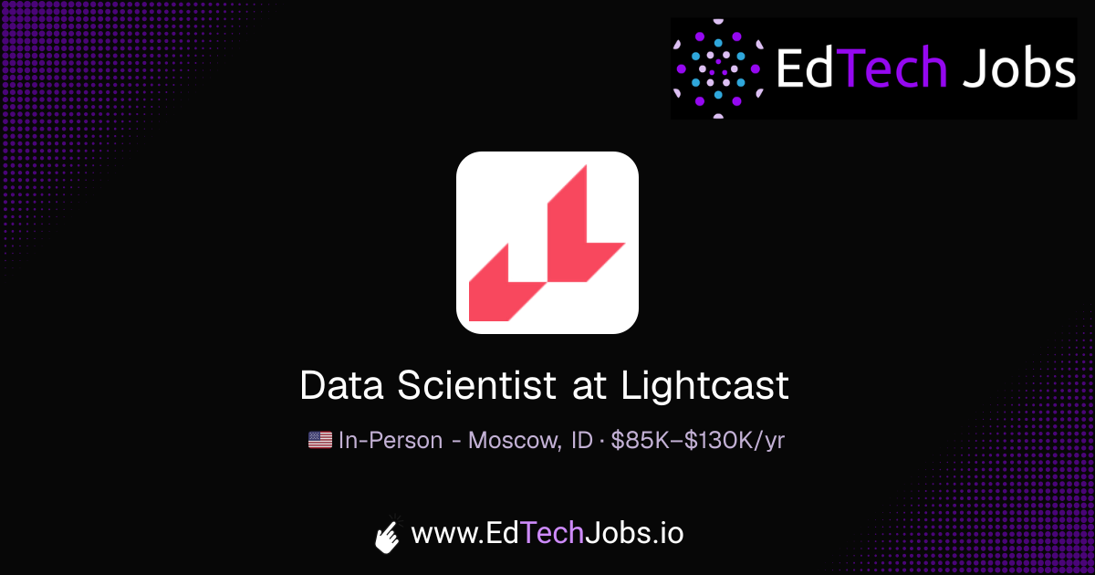 Data Scientist - Moscow, ID at Lightcast | EdTechJobs.io