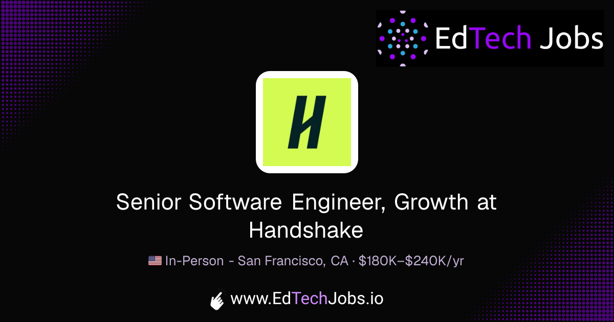 Senior Software Engineer, Growth - San Francisco, CA at Handshake ...