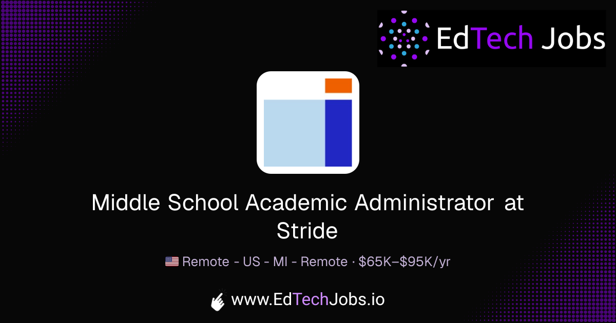 Middle School Academic Administrator - Remote at Stride | EdTechJobs.io