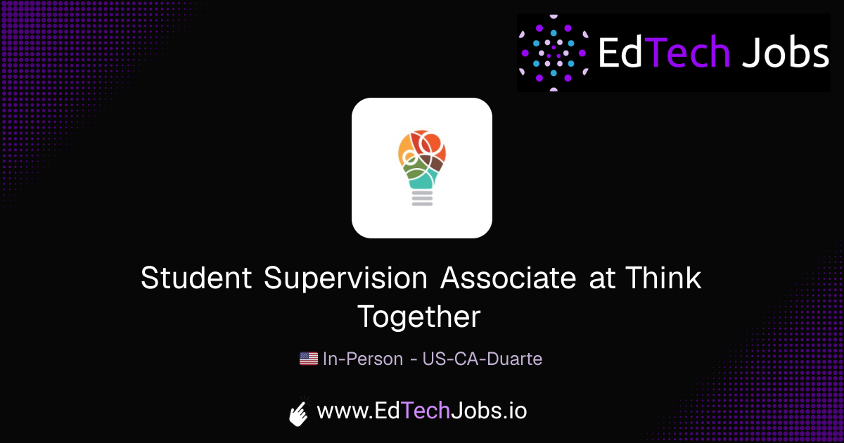 Student Supervision Associate - US-CA-Duarte at Think Together ...