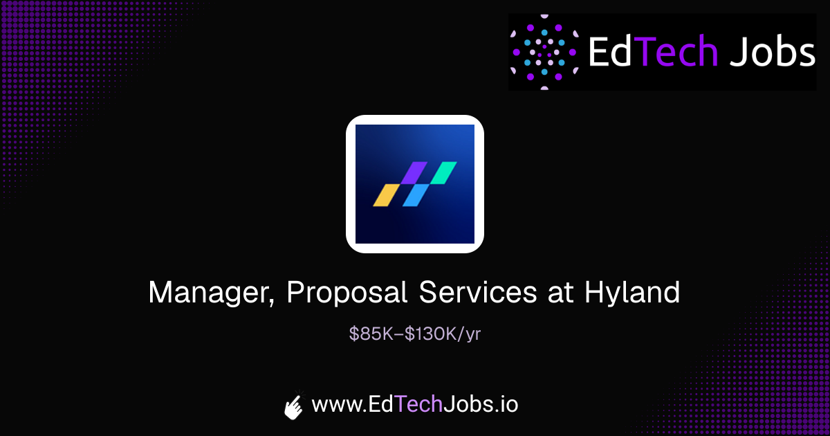 Manager, Proposal Services at Hyland | EdTechJobs.io