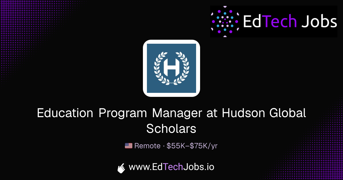 Education Program Manager - Remote at Hudson Global Scholars ...